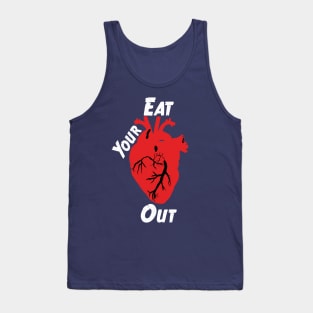 Eat Your Heart Out - White Text Tank Top